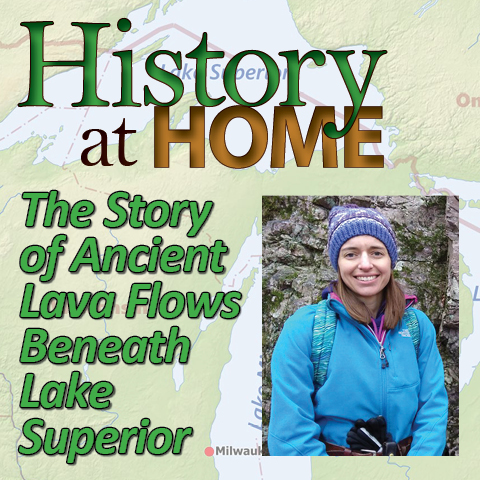 Learn about how lava shaped the Upper Midwest with History at Home